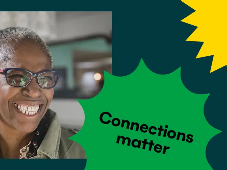 A black woman smiling with the words 'Connections matter' in a corner.